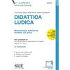Edizioni Simone Didattica ludica. Metodologie didattiche fondate sul gioco