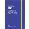 BOLLATI BORINGHIERI L'archetipo della madre