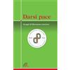Paoline Editoriale Libri Darsi pace. Gruppi di liberazione interiore