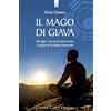 IL PUNTO D'INCONTRO Il mago di Giava. Risvegliare i nostri poteri latenti sotto la guida di un taoista immortale