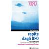 Edizioni Mediterranee Rapite dagli UFO. Otto donne «Prelevate» e «Studiate» dagli alieni
