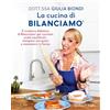 SPERLING KUPFER La cucina di Bilanciamo®. Il ricettario didattico di Bilanciamo® per cucinare piatti equilibrati, mangiare con gusto e mantenersi in forma