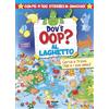 CRESCERE Dov'è Oop? Al laghetto. Libro-gioco. Con 100 adesivi in omaggio. Ediz. a colori