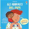Usborne Gli abbraccialibri - Gli abbracci del papà