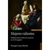 EDICIONES UNIVERSIDAD DE NAVARRA, S.A. MUJERES VALIENTES 5/E MEDITA.SOBRE MUJERES EN EL EVANGELIO