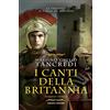 Fanucci I canti della Britannia. Il Vallo di Adriano (Vol. 2)