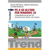 FrancoAngeli PC a 50 all'ora per Windows 10. L'imparafacile per gli over 50. Informatica di base, Internet, mail, Facebook