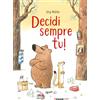 Terre di Mezzo Decidi sempre tu! Ediz. a colori