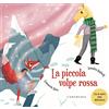 Carthusia La piccola volpe rossa. Ediz. a colori