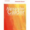 Sillabe Alexander Calder. La scoperta della felicità.
