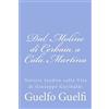 CREATESPACE Dal Molino di Cerbaia a Cala Martina: Notizie Inedite sulla Vita di Giuseppe Garibaldi