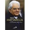 San Paolo Edizioni Sergio Mattarella. Il Presidente degli italiani