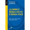San Paolo Edizioni Lo Spirito senza volto e senza voce. Breve storia della teologia dello Spirito Santo