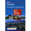 ITINERARI Corsica. La montagna in mezzo al mare. Ediz. illustrata