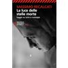 Feltrinelli La luce delle stelle morte. Saggio su lutto e nostalgia