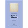 Cortina Raffaello Clinica del vuoto. Anoressie, dipendenze, psicosi. Nuova ediz.