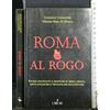 L'Airone Editrice Roma Roma al rogo. Storie graffianti e ironiche di sesso, droga, sette sataniche e tentacolare malcostune
