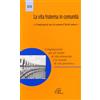 Paoline Editoriale Libri La vita fraterna in comunità. «Congregativ nos in unum Christi amor»