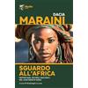 Marlin (Cava de' Tirreni) Sguardo all'Africa. Reportage, ricordi, racconti del Continente nero