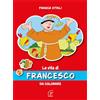 Paoline Editoriale Libri La vita di Francesco. Da colorare. Ediz. illustrata