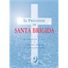 Editrice Ancilla Le preghiere di santa Brigida. Da recitarsi per 12 anni e le quindici orazioni da recitarsi per 1 anno