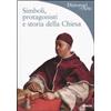 Mondadori Electa Simboli, protagonisti e storia della Chiesa. Ediz. illustrata Rosa Giorgi