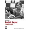 Caissa Italia Anatolij Karpov. I migliori anni