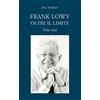 Moretti & Vitali Frank Lowy. Oltre il limite. Una vita Jill Margo
