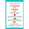 Newton Compton Editori Il metodo svedese per vivere in modo sano ed ecologico e combattere il cambiamento climatico