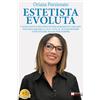 Bruno Editore Estetista Evoluta: L'Innovativo Metodo Di Dimagrimento Ghalko Per Migliorare La Tua Vita, Il Tuo Benessere E Diventare Magri Per Sempre