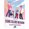 Alpes Italia Ogni colore un sogno. Le nostre strade di felicità