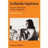 Carocci Goliarda Sapienza. Gli spazi della libertà, il tempo della gioia