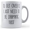 Father Fox Joke, Banter, Drama Queen I'll Get Over It, I Just Need to Be Dramatic First - Tazza regalo
