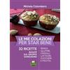Comida Edizioni Le mie colazioni per star bene. 32 ricette basate sul gruppo sanguigno Michela Colombero