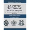 Cerchio della Luna Le pietre totemiche dei nativi americani. Il potere delle pietre totemiche per proteggerci e portare equilibrio nella nostra vita