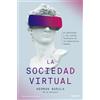 Deusto La sociedad virtual: El metaverso y las nuevas fronteras de la experiencia humana