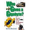 Gary Stix Miriam Lacob Who Gives a Gigabyte? (Copertina rigida)