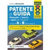 Nld Concorsi Manuale per la Patente di Guida, aggiornato al Nuovo Codice della Strada 2025. Teoria + quiz per patenti A e B e sottocategorie