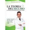 Bookness La Teoria del Secchio: IL POTERE DELLA NUTRIZIONE PER PREVENIRE E CURARE Il potere nascosto del cibo: scopri come vivere meglio e più a lungo