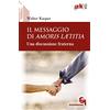 QUERINIANA Il messaggio di Amoris Laetitia. Una discussione fraterna. Nuova ediz.