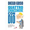 San Paolo Edizioni Quattro chiacchiere con Dio. Lo sapevate che Dio si fuma dei sigari grossi così?