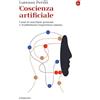 Il Saggiatore Coscienza artificiale. Come le macchine pensano e trasformano l'esperienza umana
