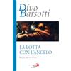San Paolo Edizioni La lotta con l'angelo. Diario di un'anima