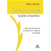 Paoline Editoriale Libri Comunicare la fede ai bambini. Pastorale battesimale ed educazione religiosa in famiglia. Con CD Audio