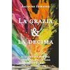 Jacques Lemaire La grazia e la decima: Ciò che la Bibbia insegna riguardo al denaro
