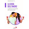 San Paolo Edizioni La gioia dell'amore. La tenerezza e la sessualità della coppia sposata