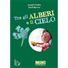 Il Castoro Tra gli alberi e il cielo. Miniromanzi ad alta leggibilità