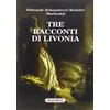 LA CHIMERA Tre racconti di Livonia