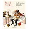 La nave di Teseo Secoli di satira. Dalle «bambocciate» ai bozzetti del Carnevale, quattro secoli di satira illustrata. Ediz. illustrata