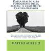 CREATESPACE Dalla realta' alla fotografia della realta': il caso Henri Cartier-Bresson